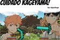 História: Cuidado, Kageyama - Kagehina
