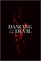 História: Dancing with the Devil