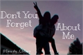 História: Don&#39;t You Forget About Me