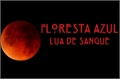 História: Floresta Azul - Lua de Sangue