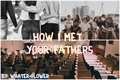 História: How I met your Fathers-McValgrace