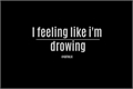 História: I feel like i&#39;m drowing