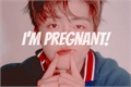 História: I&#39;m pregnant! - NoRenMin