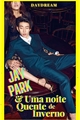 História: Jay Park e uma noite quente de inverno (Park JaeBum)