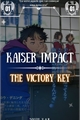 História: Kaiser Impact: The Victory Key (Vol. 01)