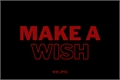 História: Make a Wish