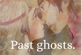 História: Past ghosts.