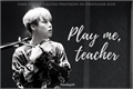 História: Play me, teacher