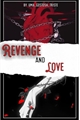 História: Revenge and love