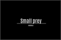 História: Small prey