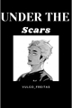 História: Under the scars