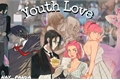 História: Youth Love. Itasaku