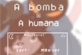 História: A bomba e a humana (Whitty x Carol)