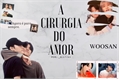 História: A cirurgia do amor - Woosan