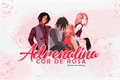 História: Adrenalina Cor de Rosa (SasuSaku)