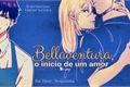 História: Bellaventura, in&#237;cio de um amor