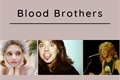 História: Blood Brothers