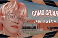 História: Como Criar o Garoto Perfeito - YeonBin