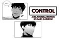 História: Control (One Shot Ahn Jiwon BJ Alex)