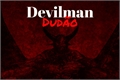 História: Devilman Dud&#227;o
