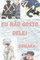 História: Eu n&#227;o gosto dele! -obikaka-