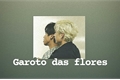 História: Garoto das flores - Chansung