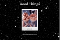 História: Good Things - ChangJin