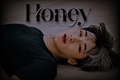 História: Honey ( WooSan )