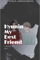 História: Hyunin, My Best Friend