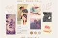História: Jump Then Fall - Eruri