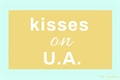 História: Kisses on U.A.