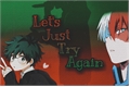 História: Let&#39; Just Try Again (Tododeku)