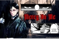 História: Mercy On Me