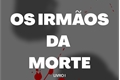 História: Os Irm&#227;os da Morte - Livro 1