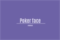História: Poker face