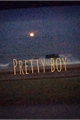 História: Pretty boy