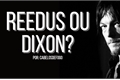 História: Reedus ou Dixon?