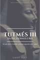 História: Tutm&#233;s III - Deuses, Escravos e Reis