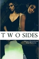 História: Two Sides - Norminah