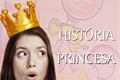 História: Uma hist&#243;ria de princesa