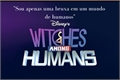 História: Witch Among Humans - V3