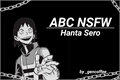 História: ABC NSFW - Sero Hanta