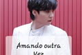 História: Amando outra Vez (imagine Min Yoongi)