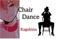 História: Chair Dance (Kagehina)