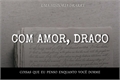 História: Com amor, Draco - Drarry
