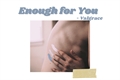História: Enough for You - Valgrace (OneShot)