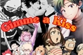 História: Gimme a Kiss | SHINDEKU