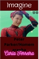 História: Imagine Peter ParkerHomem aranha