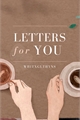 História: Letters for You