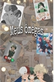 História: Meus &#244;megas ( Dekutodobaku - Tododekubaku )